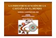 LA INDUSTRIALIZACIÓN DE LA CASTAÑA EN EL MUNDOmediorural.xunta.gal/fileadmin/arquivos/publicacions/4_JOSE_POSADA.pdf · Castañas turcas procesadas en Italia
