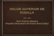 DOLOR ANTERIOR DE RODILLA - SETRADE · DOLOR ANTERIOR DE RODILLA ... DOLOR ANTERIOR DE RODILLA Dolor femoropatelar sin inestabilidad Inestabilidad femoropatelar: Rotatoria (tilt,