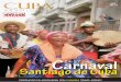 Carnaval Santiago de Cuba - Cubaism Ltd - Cuba Travel ... · El sol después de la lluvia ... Para tomarle el pulso al nuevo arte cubano, se ... “coincidencia entre el paisaje y