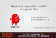 Replicant: appareils mobiles et logiciel libre2014.capitoledulibre.org/symposion_media/media/coverage/replicant... · Nettoyage du code source de CyanogenMod pour Replicant : fonctionnalités