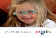 MEMORIA 2011 - fundacionprodis.org · PRODIS cumple con los nueve Principios de Transparencia y Buenas ... Memoria PRODIS 2011-06.indd 3 3/5/12 18:20:07. ... • Organización de