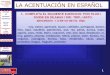 LA ACENTUACIÓN EN ESPAÑOL - diarium.usal.esdiarium.usal.es/joluin/files/2016/01/acentuacionejercicios.pdf · construir, complemento, intransigente, alfiler, jesuita, cacharro, indolencia,