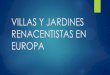 VILLAS Y JARDINES RENACENTISTAS EN EUROPA · FUENTES Fariello, Francesco, La Arquitectura De Los Jardines, Editorial Reverte, Barcelona, 2004