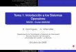 Tema 1: Introducción a los Sistemas Operativos · Agrupación manual de los trabajos en lotes Procesamiento por lotes (batch) sin automatizar E. Domínguez, C. Villarrubia Tema 1