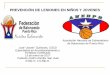 PREVENCIÓN DE LESIONES EN NIÑOS Y JOVENES · de Baloncesto de Puerto Rico PREVENCIÓN DE LESIONES EN NIÑOS Y JOVENES José “Joselo” Quiñones, CSCS Especialista en Acondicionamiento