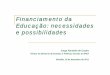 Financiamento da Educação: necessidades e possibilidades · Educação Pública Exportação Commodities Investimento Construção Civil-2,4 0 2,4 ... Possibilidades de financiamento