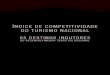 ÍNDICE DE COMPETITIVIDADE DO TURISMO NACIONALlegado.vitoria.es.gov.br/regionais/indicadores/indice_2011.pdf · Se o objetivo do Relatório Brasil é formatar não um quadro comparativo