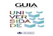 GUIA - prograd.ufu.br · 12 GUIA ACADÊMICO UFU 2018-2 GUIA ACADÊMICO UFU 2018-2 I 13 Universidade Federal de Uberlândia Origina-se da Universidade de Uberlândia, criada em 14