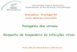 Disciplina: Virologia IIIvirologia.sites.uff.br/wp-content/uploads/sites/236/2018/08/aula... · Resposta do hospedeiro às infecções virais . ... (pele, TGI e trato respiratório)