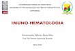 IMUNO-HEMATOLOGIA de Imuno-hematologia Débora... · Doença hemolítica do recém nascido ou eritroblastose fetal. 2- de acordo com a origem do Ag que é reconhecido
