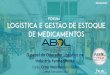 O papel do Operador Logístico na Indústria Farmacêuticaabolbrasil.org.br/pdf/Forum-de-Logistica-e-Gestao-de-Estoque-de... · Unitização e desunitização. 3. Fracionamento, consolidação