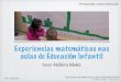 aulas de Educación Infantil - oscarabilleira.com · establecendo relaciòns, explorando, ordenando, comparando, cuantiﬁcando, medindo, pesando, etc. ÁREA DE COÑECEMENTO DO CONTORNO