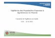 Vigilância das Populações Expostas à Agrotóxicos no Paraná · Vigilância das Populações Expostas à Agrotóxicos no Paraná Comissão de Vigilância em Saúde CES 21/11/2013