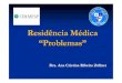 Residência Médica “Problemas” - CREMESP · Medicina Medicina –Residência Médica Residência Médica Assistência Ensino Pesquisa Arte Humanização Ética