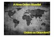 A Nova Ordem Mundial - cursorogi.com.br · Blocos Econômicos Disputa comercial Velha Ordem Mundial De 1945 a 1989 Bipolaridade EUA X URSS Alianças Militares Corrida armamentícia