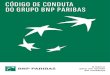 CÓDIGO DE CONDUTA DO GRUPO BNP PARIBAScdn-pays.bnpparibas.com/wp-content/blogs.dir/136/files/2017/12/... · O Código de Conduta do Grupo BNP Paribas está no centro de toda a ação