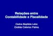 Relações entre Contabilidade e Fiscalidade - IDEFF · Contabilidade e Fiscalidade ... Morais, Apontamentos ao IRC, Almedina, Novembro 2007, ... - Regulamentação da Lei n.º 35/2010,
