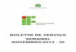 BOLETIM DE SERVIÇO SEMANAL NOVEMBRO/2012 - III 2012 - 19 a 25 de... · 2016-06-21 · Coordenação de Protocolo e Documentação – CDPT (FG-02) ... Coordenação Geral do Núcleo