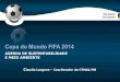 Copa do Mundo FIFA 2014 - cprh.pe.gov.br Desafios Sustentabilidade... · 2014 - Copa do Mundo FIFA 2016 - Olimpíadas Novo Regime Global de Mudança Climática - 2012. 5 Code-P5 REFERÊNCIAS