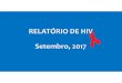 Relatório HIV 09.2017.ppt - mz.usembassy.gov · completo de prevenção positiva subiu ligeiramente de Jan para Set 2017. Fonte: MISAU (SIS‐H‐30; SIS‐H‐04) APSS & PP: Buscas