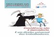REFORMA DA previdência - qualidade.ieprev.com.brqualidade.ieprev.com.br/UserFiles/File/cartilha-sindifisco-a5... · REFORMA DA previdência FEVEREIRO 2017 3 Previdência Social: