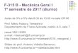 F-315 B - Mecânica Geral I 1º semestre de 2017 (diurno)mtamash/f315_mecgeral_i/aula5.pdf · Slides do prof. Antonio Vidiella Barranco: ... o movimento de uma partícula será, com