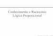 Conhecimento e Raciocínio Lógica Proposicional - IME-USPleliane/IAcurso2006/slides/Aula8-LProposicional-II... · • Teorema da dedução: • α|= βse e somente se a sentença
