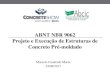 ABNT NBR 9062 Projeto e Execução de Estruturas de Concreto ...abcic.org.br/concrete_show_2017/seminario/MarceloCuadrado_Seminar... · A ABNT NBR 9062 não tratou da obrigatoriedade