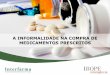 A INFORMALIDADE NA COMPRA DE MEDICAMENTOS … · 2 Objetivos, Metodologia e Amostra Objetivo: Conhecer a percepção e principais hábitos do brasileiro em relação à compra de