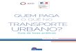O QUÊ NO TRANSPORTE URBANO? - codatu.org · O presente Guia de boas práticas de financiamento do transporte urbano é fruto de uma inciativa conjunta do Ministério da Ecologia,