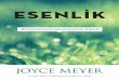 Joyce Meyer · 1 Esenliğin Tadını Çıkarıyor Musunuz? Yeniden doğmuş olan her Tanrı çocuğunun esenlik dolu bir yaşamın tadını çıkarıyor olması gerekir