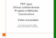 PEF 2502 Obras subterrâneas Projeto e Método Construtivo Valas · superposição das diversas ações resultantes dos empuxos de terra, do lençol freático, das sobrecargas decorrentes