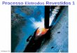 Processo Eletrodos Revestidos - siedro.webs.com 02 - Eletrodos Revestidos I.pdf · Soldagem Elétrica – Prof. Vilmar Senger A soldagem a arco elétrico com eletrodo revestido, também