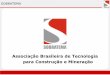 Associação Brasileira de Tecnologia para Construção e ... · referência do setor brasileiro da construção e da mineração, com desenvolvimento sustentável. Missão ... Escavação