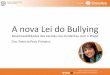 A nova Lei do Bullying · 2017-12-01 · Exemplos de práticas de Bullying 10 Lei 13.185/2015 Art.2 ... sistemática na rede mundial de computadores (cyberbullying), quando se usarem