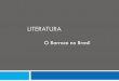 Literatura - policiamilitar.mg.gov.br · Gregório de Matos Guerra –é considerado o primeiro poeta brasileiro –por suas manifestações ... Sua poesia dividi-se em lírica, satírica,