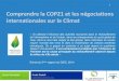 Comprendre la COP21 et les négociations internationales ... · La CCNUCC est le cadre multilatéral mis en place par l’ONU pour œuvrerau niveau mondial à la lutte contre le changement