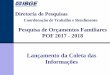 Pesquisa de Orçamentos Familiares POF 2017 - 2018 · familiar no Brasil . PESQUISA DE ORÇAMENTOS FAMILIARES: POF 2017 - 2018 Estrutura do SIPD . Sistema Integrado de Pesquisas Domiciliares