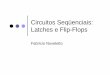 Latches e Flip-Flops - UDESC - CCT · Objetivos Usar portas lógicas para construir latches básicos Explicar a diferença entre um latch S-R e um latch D Reconhecer a diferença