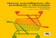 Novos paradigmas de produção e consumo - redbcm.com.br paradigmas de consumo... · ciadora de Estudos e Projetos ... Vale complementar que fazem parte de nossa lista de parceiros,