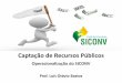 Captação de Recursos Públicos - recife.pe.gov.br · Instituto Legislativo Brasileiro – ILB: ... Obter todos os documentos referente ao processo licitatório com o setor jurídico