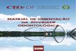 MANUAL DE ORIENTAÇÃO DA ATIVIDADE ODONTOLÓGICA · | 5 Manual de Orientação da Atividade Odontológica CAPÍTULO I INSTITUIÇÕES DA ODONTOLOGIA: CONSELHOS, ASSOCIAÇÕES, SINDICATOS