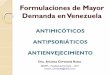 Formulaciones de mayor demanda en Venezuela - piel-l.org · Formulaciones de Mayor Demanda en Venezuela ANTIMICÓTICOS ANTIPSORIÁTICOS. ANTIENVEJECIMIENTO. Dra. Arianna Cirrottola