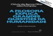 DADOS DE COPYRIGHT · Barros Filho, Clóvis de, 1965-A filosofia explica grandes questões da humanidade / Clóvis de Barros Filho & Júlio Pompeu. – 2. ed. – Rio de Janeiro :