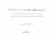 TDAH e medicalização - larpsi.com.br · 9 Prefácio Ritalina, Concerta e Venvanse são medicamentos indicados para o tratamento de Transtorno de Déficit de Atenção/ Hiperatividade
