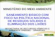 MINISTÉRIO DO MEIO AMBIENTE SANEAMENTO BÁSICO …semmas.manaus.am.gov.br/wp-content/uploads/2013/05/Aloisio... · •Somente 28,2% ou 1.569 dos 5.565 Municípios brasileiros 