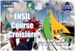 Présentation PowerPoint · ENSIL Course Croisière 4 Plaquette 2012-2013 45ème CCE Les trophées de la CCE Trophée Mer - Régate de cinq jours mêlant skippeurs pros et équipages