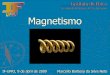 Magnetismo - if.ufrj.brelis/topicos/Marcello.pdf · • Configurações magnéticas diferentes podem surgir à partir ... Troca Indireta (RKKY) - oscilações de Fridel Desordem Criticalidade