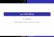 Les VPN MPLS - igm.univ-mlv.frigm.univ-mlv.fr/~dr/XPOSE2010/LesVPNMPLS/doc/[IR3][Xpose]-bdavenel... · Cours d’histoire VPN MPLS Et apr es? Les VPN MPLS B. DAVENEL Ing enieurs 2000,