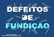 pin DE FUNDIÇÃO - foundrygate.comfoundrygate.com/upload/artigos/Defeitos de Fundição - 1... · grande gama de processos e de variáveis de processo que interagem entre si; 